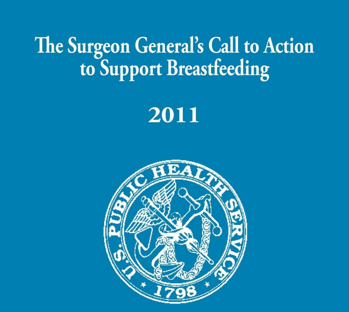 The Surgeon General's Call to Action to Support Breastfeeding 2011